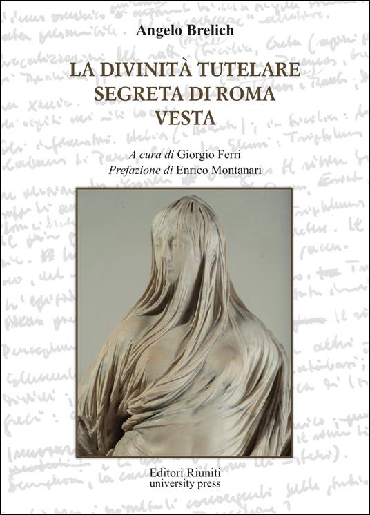 La divinità tutelare segreta di Roma e Vesta - Angelo Brelich - copertina