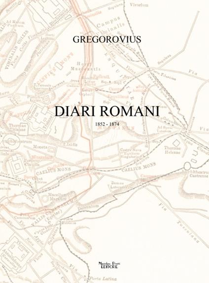 Diari romani. 1852-1874 - Ferdinand Gregorovius - copertina