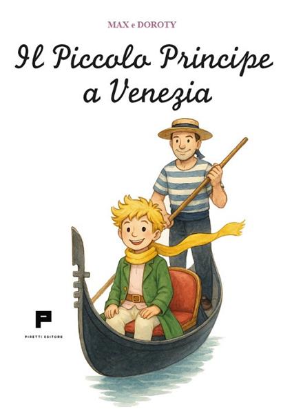 Il Piccolo Pricipe a Venezia. Ediz. illustrata - Max,Doroty - copertina