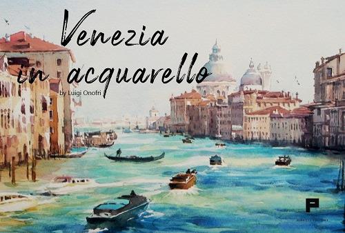 Venezia in acquarello - Luigi Onofri - copertina