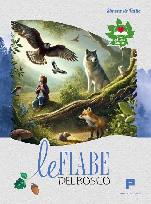 Le fiabe del bosco. Per imparare a rispettare ed amare la natura - Simone de Tullio - copertina