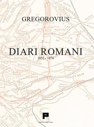 Diari romani. 1852-1874