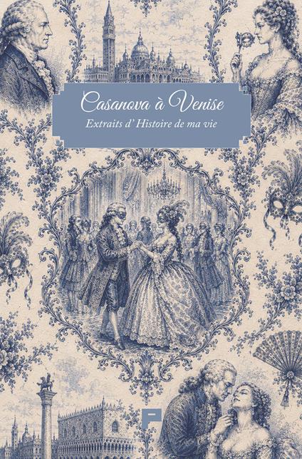Casanova à Venise. Extraits d'histoire de ma vie - Giacomo Casanova - copertina