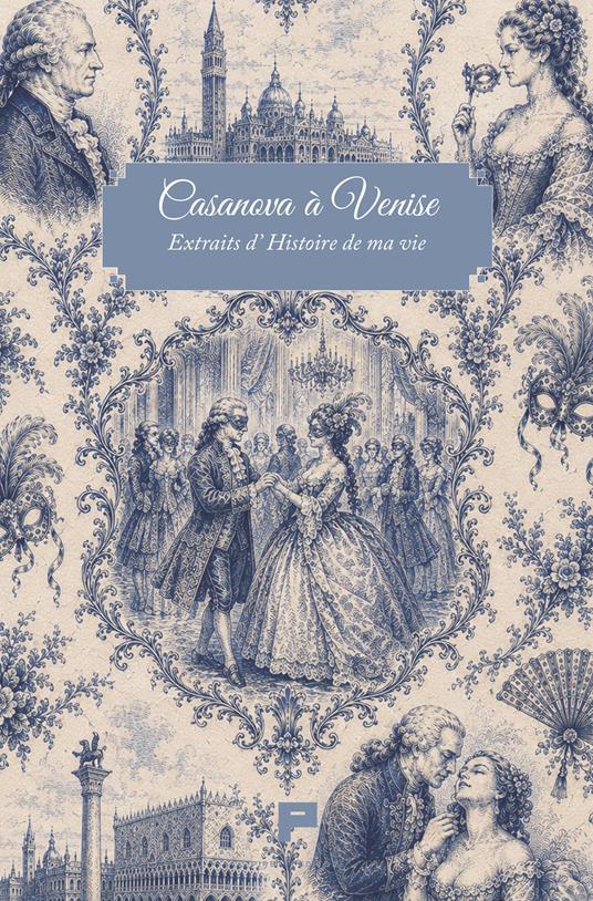 Casanova à Venise. Extraits d'histoire de ma vie - Giacomo Casanova - copertina