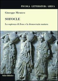 Sofocle. La sapienza di Zeus e la democrazia matura - Giuseppe Micunco - copertina