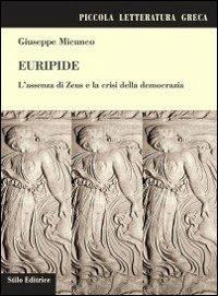 Euripide. L'assenza di Zeus e la crisi della democrazia - Giuseppe Micunco - copertina