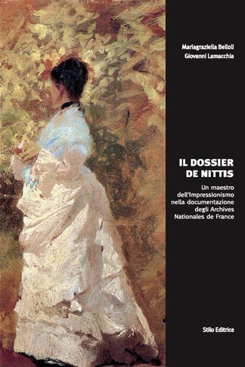 Il dossier De Nittis. Un maestro dell'impressionismo nella documentazione degli Archives Nationales de France - Mariagraziella Belloli,Giovanni Lamacchia - ebook