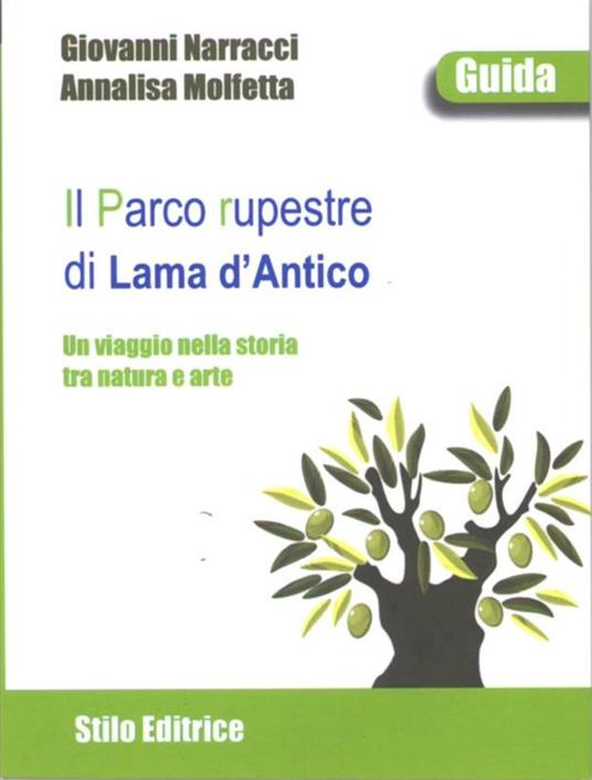 Il parco rupestre di Lama d'Antico. Un viaggio nella storia tra natura e arte - Annalisa Molfetta,Giovanni Narracci - ebook