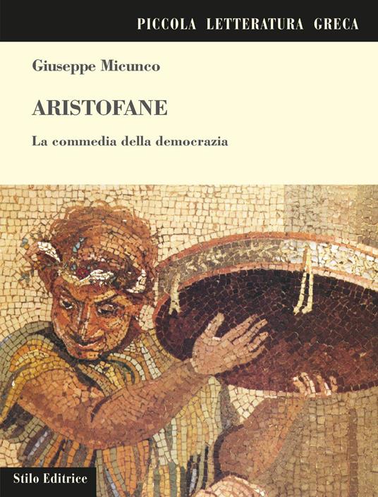 Aristofane. La commedia della democrazia - Giuseppe Micunco - copertina