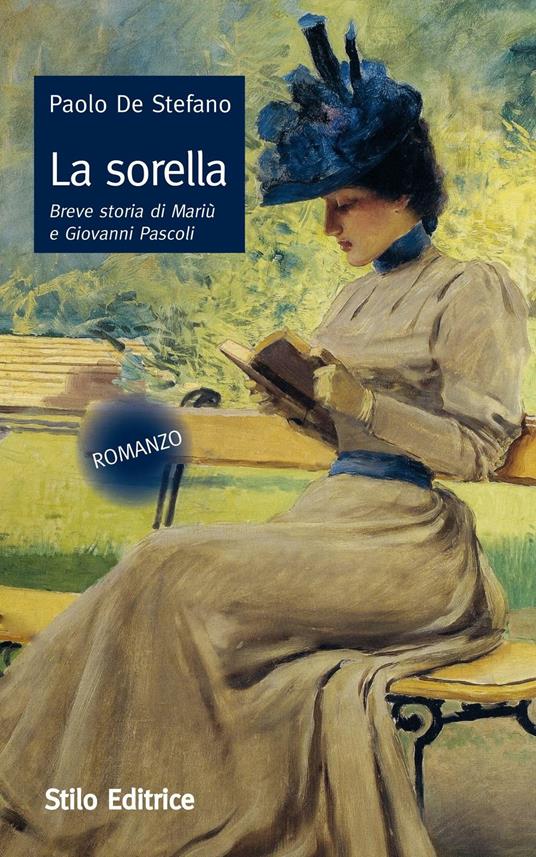 La sorella. Breve storia di Mariù e Giovanni Pascoli - Paolo De Stefano - copertina