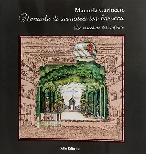 Manuale di scenotecnica barocca. Le macchine dell'infinito - Manuela Carluccio - ebook