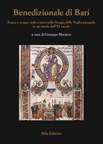 Benedizionale di Bari. Fuoco e acqua, cielo e terra nella liturgia della Veglia pasquale in un rotolo dell'XI secolo