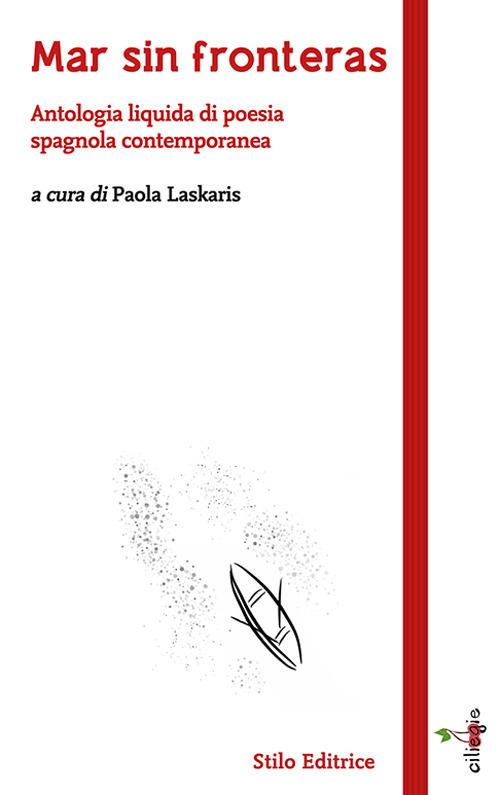Mar sin fronteras. Antologia liquida di poesia spagnola contemporanea. Testo spagnolo a fronte. Ediz. bilingue - Paola Laskaris - ebook