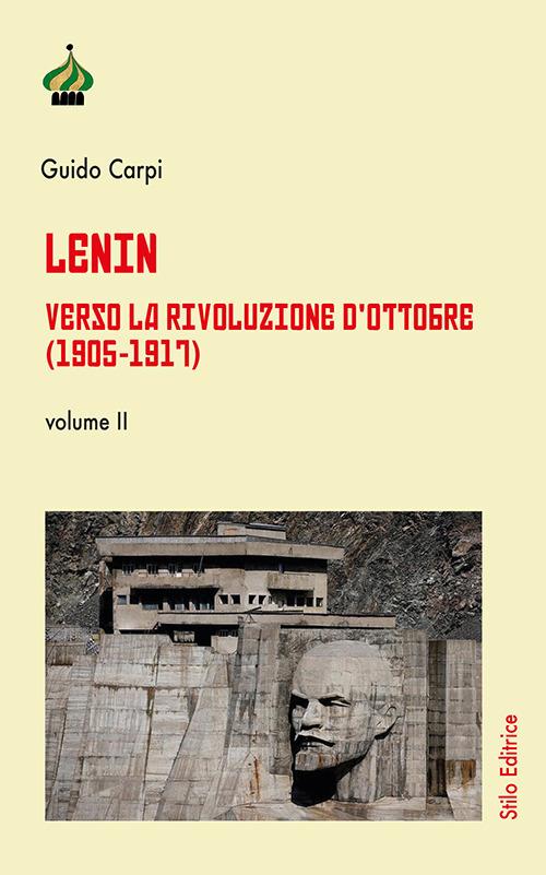 Lenin. Verso la Rivoluzione d'Ottobre (1905-1917). Vol. 2 - Guido Carpi - copertina
