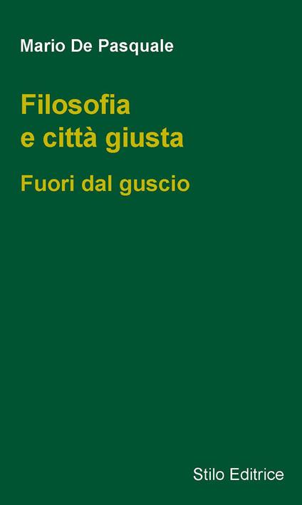 Filosofia e città giusta. Fuori dal guscio - Mario De Pasquale - ebook