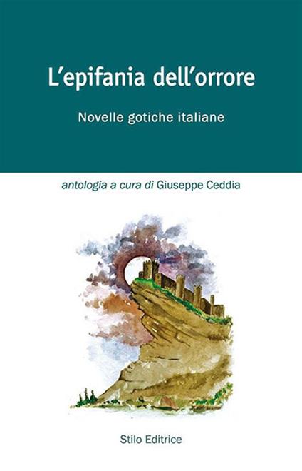 L' epifania dell'orrore. Novelle gotiche italiane - Giuseppe Ceddia - ebook