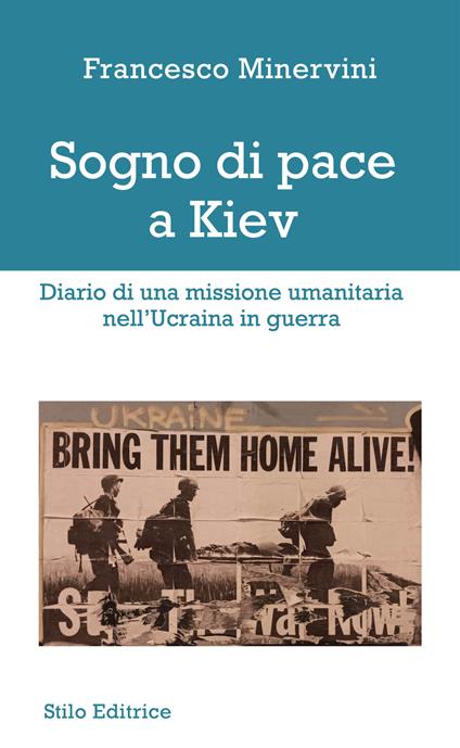 Sogno di pace a Kiev. Diario di una missione umanitaria nell'Ucraina in guerra - Francesco Minervini - copertina