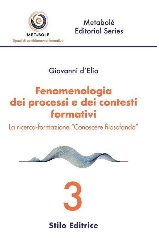 Fenomenologia dei processi e dei contesti formativi. La ricerca-formazione «Conoscere filosofando» - copertina