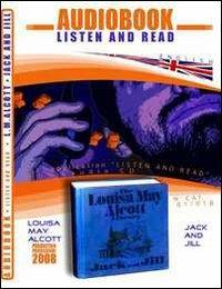 Jack and Jill. Ediz. inglese. Audiolibro. CD Audio. Con CD-ROM - Louisa May Alcott - copertina