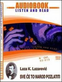 Sve æe to narod pozlatiti. CD Audio e CD-ROM. Audiolibro - Laza Lazarevic - copertina