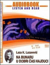 a bunaru-U dobri cas hajduci. Audiolibro. CD Audio - Laza Lazarevic - copertina