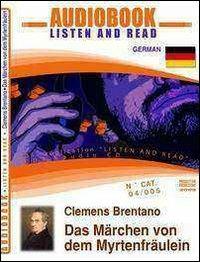 Das Märchen von dem Myrtenfräulein. Audiolibro. CD Audio e CD-ROM - Clemens M. Brentano - copertina