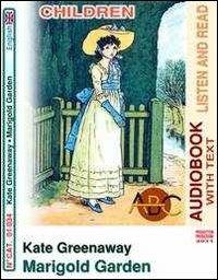 Marigold garden. Audiolibro. CD Audio. Con CD-ROM - Kate Greenaway - copertina