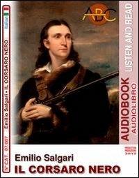 Emilio Salgari. Il corsaro nero. Audiolibro. CD Audio. Con CD-ROM - copertina