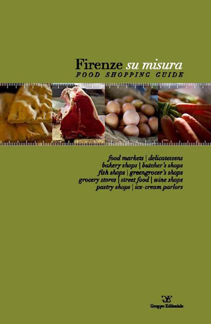 Firenze su misura. Food shopping guide. Ediz. multilingue - copertina