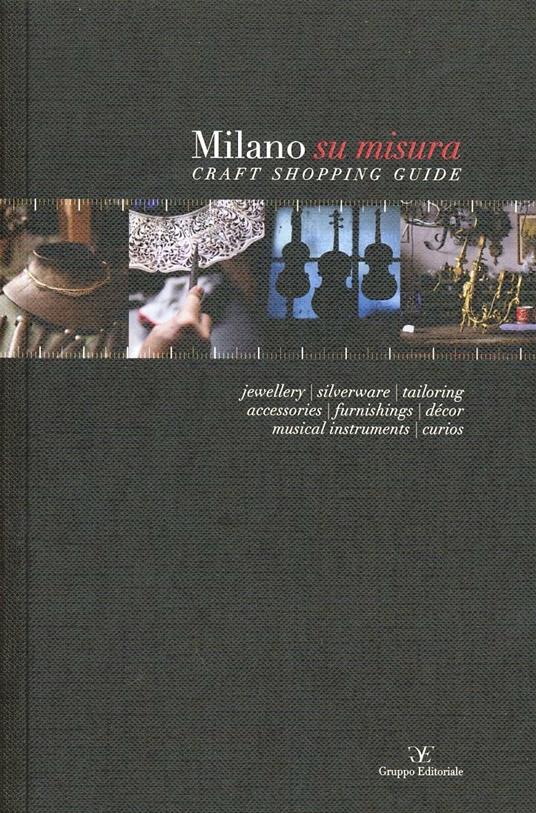 Milano su misura. Craft shopping guide. Ediz. multilingue - copertina