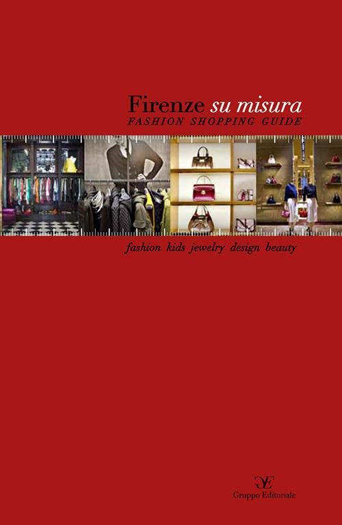 Firenze su misura. Fashion shopping guide. Ediz. multilingue - copertina