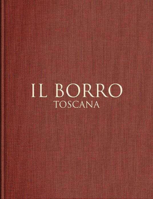 Il Borro Toscana. Ediz. italiana e inglese - copertina