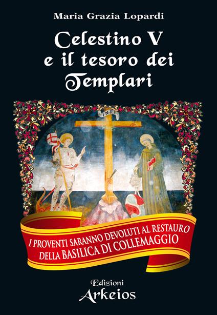 Celestino V e il tesoro dei Templari - Maria Grazia Lopardi - ebook