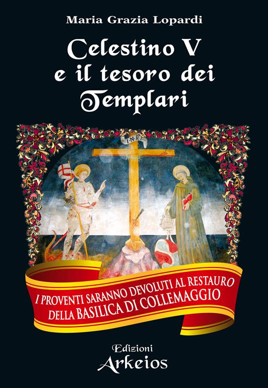 Celestino V e il tesoro dei Templari - Maria Grazia Lopardi - ebook