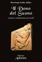 Il dono del suono. Musica e meditazione nei secoli