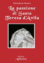 La passione di santa Teresa d'Avila