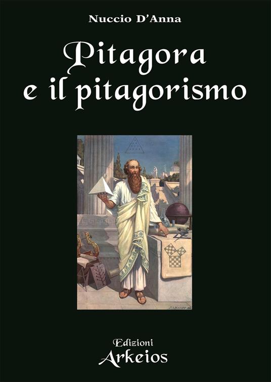 Pitagora e il pitagorismo. Fenomenologia dell'iniziazione religiosa - Nuccio D'Anna - copertina