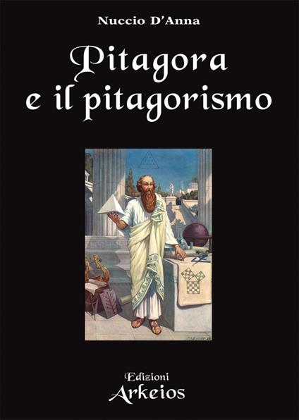 Pitagora e il pitagorismo. Fenomenologia dell'iniziazione religiosa - Nuccio D'Anna - ebook