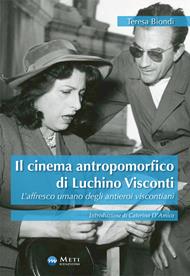 Il cinema antropomorfico di Luchino Visconti. L'affresco umano degli antieroi viscontiani