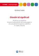 Giardini di significati. Pratiche quotidiane di personalizzazione del paesaggio e di autodeterminazione collettiva in Valle d'Aosta