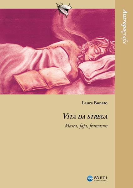 Vita da strega. Masca, faja, framasun - Laura Bonato - copertina