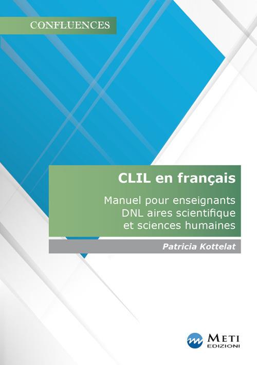 CLIL en français. Manuel pour enseignants DNL aires scientifique et sciences humaines - Patricia Kottelat - copertina