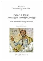 Paolo di Tarso. Il messaggio, l'immagine, i viaggi