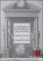 La impronta humanistica (ss. XV-XVIII). Saberes, visiones e interpretaciones