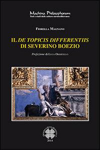 Il De Topicis differentiis di Severino Boezio - Fiorella Magnano - copertina