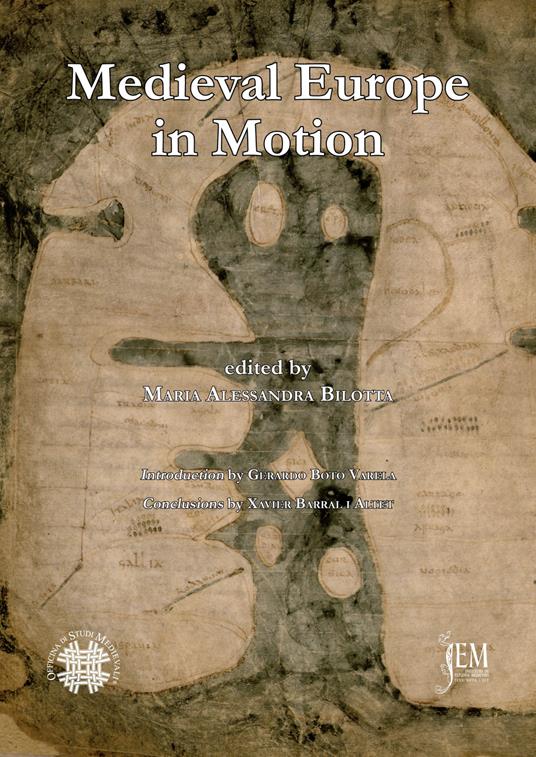 Medieval Europe in motion. The circulation of artists, images, patterns and ideas from the mediterranean to the atlantic coast (6th-15th centuries) - copertina