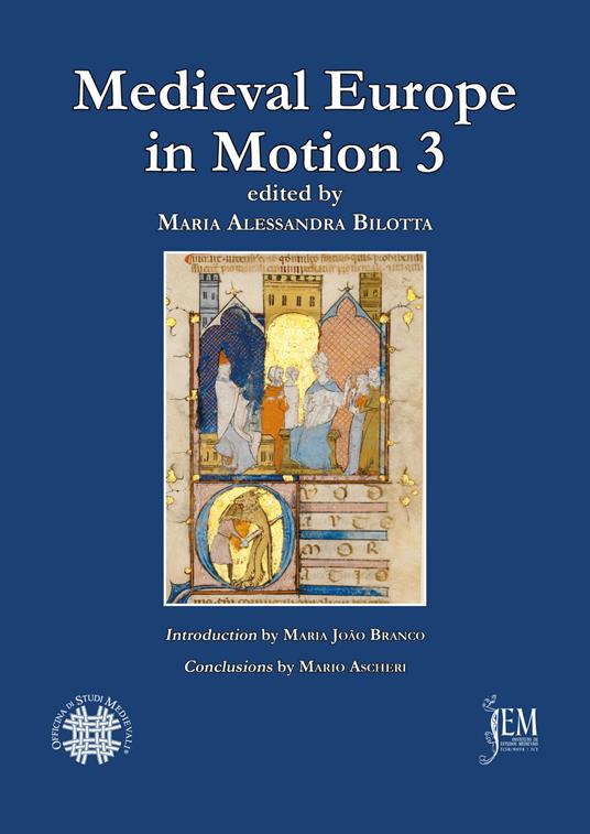 Medieval Europe in motion. The circulation of jurists, legal manuscripts and artistic, cultural and legal practices in medieval Europe (13th-15th centuries). Vol. 3 - copertina