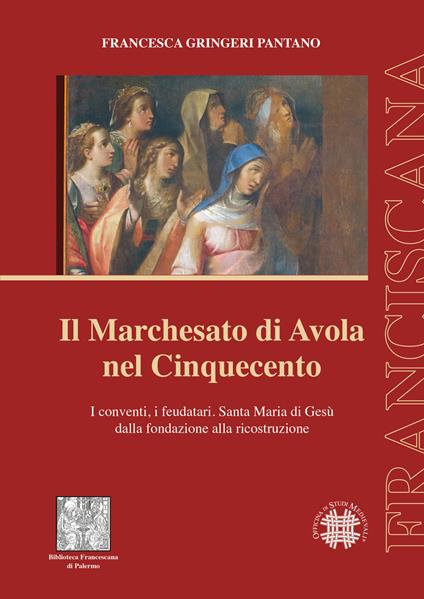 Il marchesato di Avola nel Cinquecento - Francesca Gringeri Pantano - copertina