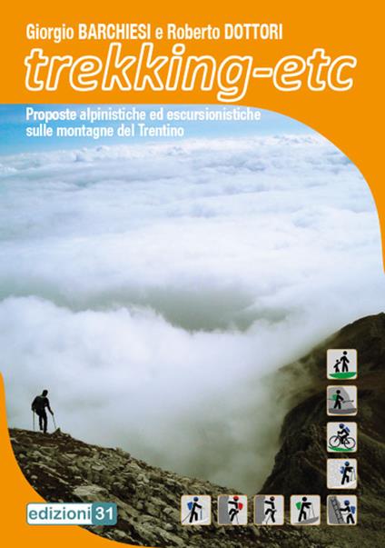 Trekking-etc. Proposte alpinistiche ed escursionistiche sulle montagne del Trentino - Giorgio Barchiesi,Roberto Dottori - copertina