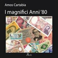 I magnifici anni 80 - Amos Cartabia - copertina